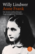 Buchcover von Anne Frank: Die letzten sieben Monate. Augenzeuginnen berichten von Willy Lindwer