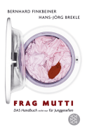 Buchcover von Frag Mutti: DAS Handbuch nicht nur für Junggesellen von Bernhard Finkbeiner, Hans-Jörg Brekle