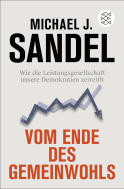 Buchcover von Vom Ende des Gemeinwohls: Wie die Leistungsgesellschaft unsere Demokratien zerreißt von Michael J. Sandel