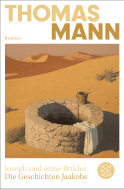 Joseph und seine Brüder I. Die Geschichten Jaakobs (Neuausgabe)