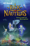 Buchcover von Rick Nautilus – Geisterschiff am Meeresgrund: Band 4 von Ulf Blanck