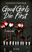 Buchcover von Good Girls Die First: Thriller von Kathryn Foxfield