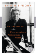 Buchcover von Sie schrieben mir oder was aus meinem Poesiealbum wurde von Brigitte B. Fischer