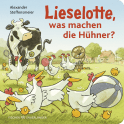 Buchcover von Lieselotte, was machen die Hühner? von Alexander Steffensmeier