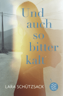Buchcover von Und auch so bitterkalt: Roman von Lara Schützsack