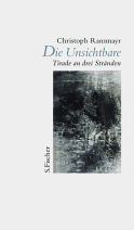 Buchcover von Die Unsichtbare: Tirade an drei Stränden von Christoph Ransmayr