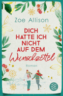 Buchcover von Dich hatte ich nicht auf dem Wunschzettel: Roman von Zoe Allison