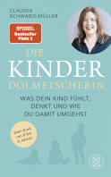 Buchcover von Die Kinderdolmetscherin : Was dein Kind fühlt, denkt und wie du damit umgehst. Dein Kind von 0 bis 6 Jahren von Claudia Schwarzlmüller