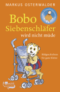 Buchcover von Bobo Siebenschläfer wird nicht müde: Bildgeschichten für ganz Kleine von Markus Osterwalder