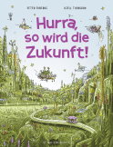 Hurra, so wird die Zukunft!