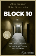 Buchcover von Block 10: Die medizinischen Versuche an Frauen in Auschwitz von Alice Brauner, Heike Gronemeier