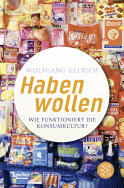 Buchcover von Habenwollen: Wie funktioniert die Konsumkultur? von Wolfgang Ullrich