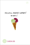 Buchcover von Ich will dieses Leben! In geil!: Dramatische Emanzipation von Caren Jeß