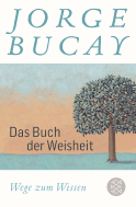 Buchcover von Das Buch der Weisheit: Wege zum Wissen von Jorge Bucay