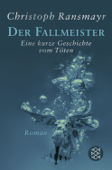 Buchcover von Der Fallmeister: Eine kurze Geschichte vom Töten von Christoph Ransmayr