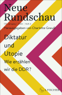 Buchcover von Neue Rundschau 2024/4: Diktatur und Utopie – Wie erzählen wir die DDR?