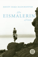 Buchcover von Die Eismalerin: Roman von Kristín Marja Baldursdóttir