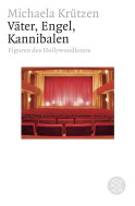 Buchcover von Väter, Engel, Kannibalen: Figuren des Hollywoodkinos von Michaela Krützen