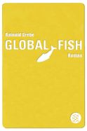 Buchcover von Global Fish: Roman von Rainald Grebe