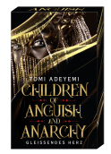 Buchcover von Children of Anguish and Anarchy: Gleißendes Herz von Tomi Adeyemi