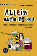 Allein unter Dieben – Meine verrückte Verbrecherfamilie und ich