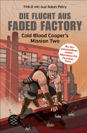 Buchcover von Die Flucht aus Faded Factory: Cold Blood Cooper's Mission Two von  THiLO, Juul Adam Petry