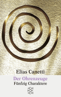 Buchcover von Der Ohrenzeuge: Fünfzig Charaktere von Elias Canetti