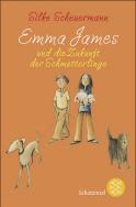 Buchcover von Emma James und die Zukunft der Schmetterlinge von Silke Scheuermann