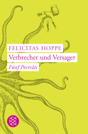 Buchcover von Verbrecher und Versager: Fünf Porträts von Felicitas Hoppe