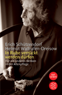 Buchcover von In Ruhe verrückt werden dürfen: Für ein anderes Denken in der Altenpflege von Erich Schützendorf, Helmut Wallrafen-Dreisow