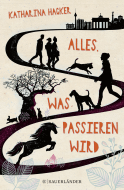 Buchcover von Alles, was passieren wird von Katharina Hacker