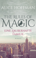Buchcover von The Rules of Magic. Eine zauberhafte Familie: Roman von Alice Hoffman