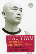 Buchcover von Für ein Lied und hundert Lieder: Ein Zeugenbericht aus chinesischen Gefängnissen von Liao Yiwu