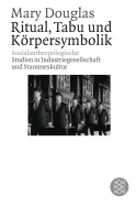 Buchcover von Ritual, Tabu und Körpersymbolik: Sozialanthropologische Studien in Industriegesellschaft und Stammeskultur von Mary Douglas