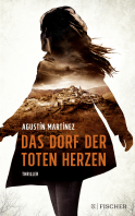 Buchcover von Das Dorf der toten Herzen: Thriller von Agustín Martínez