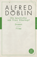 Buchcover von Die Geschichte vom Franz Biberkopf / Dramen / Filme von Alfred Döblin