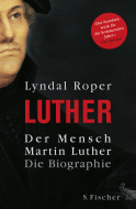Buchcover von Der Mensch Martin Luther: Die Biographie von Lyndal Roper