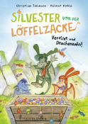 Buchcover von Silvester von der Löffelzacke – Verflixt und Drachenzahn von Christian Tielmann