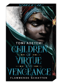 Buchcover von Children of Virtue and Vengeance: Flammende Schatten von Tomi Adeyemi
