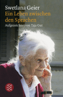 Buchcover von Swetlana Geier: Ein Leben zwischen den Sprachen. Aufgezeichnet von Taja Gut
