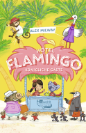 Buchcover von Hotel Flamingo: Königliche Gäste von Alex Milway