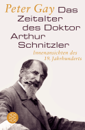 Buchcover von Das Zeitalter des Doktor Arthur Schnitzler: Innenansichten des 19. Jahrhunderts von Peter Gay