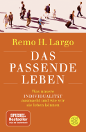 Buchcover von Das passende Leben: Was unsere Individualität ausmacht und wie wir sie leben können von Remo H. Largo