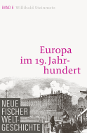 Buchcover von Neue Fischer Weltgeschichte. Band 6: Europa im 19. Jahrhundert von Willibald Steinmetz