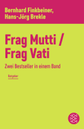Buchcover von Frag Mutti / Frag Vati: Zwei Bestseller in einem Band von Bernhard Finkbeiner, Hans-Jörg Brekle
