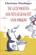 Buchcover von Die Geschichten von der Geschichte vom Pinguin von Christine Nöstlinger