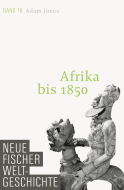 Buchcover von Neue Fischer Weltgeschichte. Band 19: Afrika bis 1850 von Adam Jones