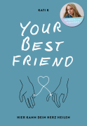 Buchcover von Your best friend: Hier kann dein Herz heilen von Kati K