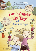 Buchcover von Fünf-Kugeln-Eis-Tage mit Oma und Opa von Dagmar Chidolue