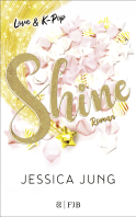 Buchcover von Shine - Love & K-Pop: Roman von Jessica Jung